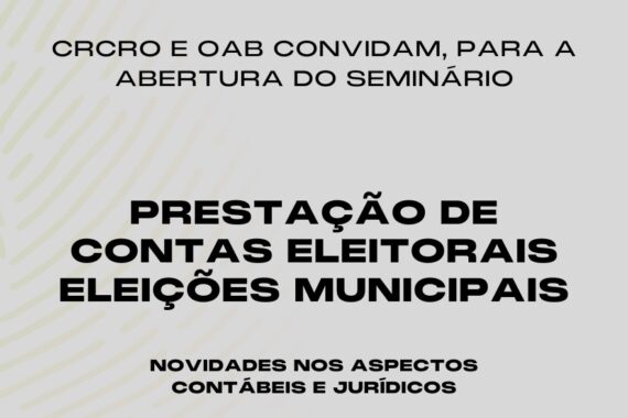 Seminário de Prestação de Contas Eleitorais é feito em parceria entre a OABRO e CRCRO
