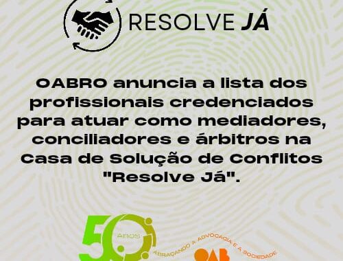 OAB Rondônia Divulga Lista de Profissionais Credenciados para Atuar na Casa de Solução de Conflitos “Resolve Já”