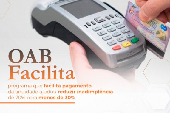 OAB Facilita: programa que facilita pagamento da anuidade ajudou reduzir inadimplência de 70% para menos de 30%